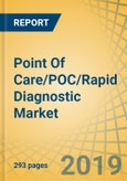 Point Of Care/POC/Rapid Diagnostic Market By Test, Platform, Mode, End User – Global Forecast To 2024- Product Image