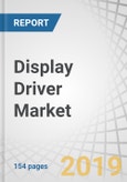 Display Driver Market by Driver Type (DDIC, TDDI), Package Type (COF, COG), Device (Smartphone, Television, Automotive, Smart Wearables, HMD, Monitor), Display Technology (LCD, OLED), Display Size, and Geography - Global Forecast to 2023- Product Image