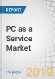 PC as a Service (PCaaS) Market by Offering (Hardware, Software, Services), Enterprise Type (SMEs, Large Enterprises), Vertical (IT & Telecommunications, Healthcare & Life Sciences, Education, BFSI, Government), and Geography - Global Forecast to 2024- Product Image
