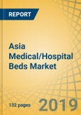 Asia Medical/Hospital Beds Market By Product (Beds, Accessories), Area Of Use (Critical, Bariatric, Med Surg, Pediatric, Maternal), Type Of Care (Curative, Long Term), And End User (Hospital, Homecare, Elderly) – Forecast To 2025- Product Image