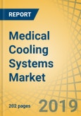 Medical Cooling Systems Market By Product [Equipment, Accessories], Type, Model, Compressor, Application, End User - Global Forecast To 2024- Product Image