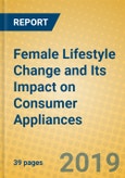 Female Lifestyle Change and Its Impact on Consumer Appliances- Product Image