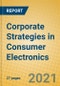 Corporate Strategies in Consumer Electronics - Product Image