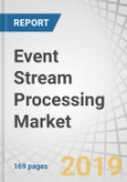 Event Stream Processing Market by Application (Fraud Detection, Predictive Maintenance, Algorithmic Trading, and Network Monitoring), Component, Deployment Mode, Type (Data Integration and Analytics), Vertical, and Region - Global Forecast to 2023- Product Image