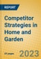 Competitor Strategies in Home and Garden - Product Image