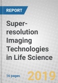 Super-resolution Imaging Technologies in Life Science- Product Image