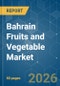 Bahrain Fruits and Vegetable - Market Share Analysis, Industry Trends & Statistics, Growth Forecasts (2026-2031) - Product Thumbnail Image