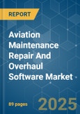 Aviation Maintenance Repair And Overhaul (MRO) Software - Market Share Analysis, Industry Trends & Statistics, Growth Forecasts (2025 - 2030)- Product Image