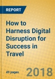 How to Harness Digital Disruption for Success in Travel- Product Image