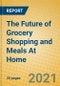 The Future of Grocery Shopping and Meals At Home - Product Thumbnail Image