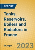 Tanks, Reservoirs, Boilers and Radiators in France- Product Image