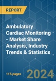 Ambulatory Cardiac Monitoring - Market Share Analysis, Industry Trends & Statistics, Growth Forecasts 2019 - 2029- Product Image