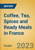 Coffee, Tea, Spices and Ready Meals in France- Product Image