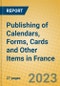 Publishing of Calendars, Forms, Cards and Other Items in France - Product Image