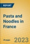 Pasta and Noodles in France - Product Thumbnail Image