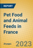Pet Food and Animal Feeds in France- Product Image
