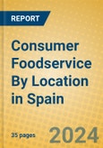 Consumer Foodservice By Location in Spain- Product Image