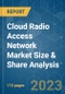 Cloud Radio Access Network (C-RAN) Market Size & Share Analysis - Growth Trends & Forecasts (2023 - 2028) - Product Image