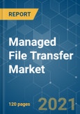 Managed File Transfer Market - Growth, Trends, COVID-19 Impact, and Forecasts (2021 - 2026)- Product Image