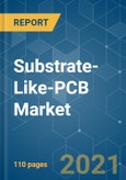 Substrate-Like-PCB Market - Growth, Trends, COVID-19 Impact, and Forecasts (2021 - 2026)- Product Image