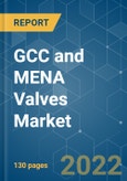 GCC and MENA Valves Market - Growth, Trends, COVID-19 Impact, and Forecasts (2022 - 2027)- Product Image