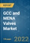 GCC and MENA Valves Market - Growth, Trends, COVID-19 Impact, and Forecasts (2022 - 2027) - Product Image
