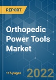 Orthopedic Power Tools Market - Growth, Trends, COVID-19 Impact, and Forecasts (2022 - 2027)- Product Image