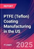 PTFE (Teflon) Coating Manufacturing in the US - Industry Market Research Report- Product Image