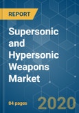 Supersonic and Hypersonic Weapons Market - Growth, Trends, and Forecast (2020 - 2025)- Product Image