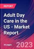 Adult Day Care in the US - Industry Market Research Report- Product Image