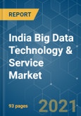 India Big Data Technology & Service Market - Growth, Trends, COVID-19 Impact, and Forecasts (2021 - 2026)- Product Image