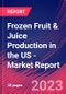 Frozen Fruit & Juice Production in the US - Industry Market Research Report - Product Image