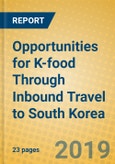 Opportunities for K-food Through Inbound Travel to South Korea- Product Image