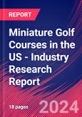 Miniature Golf Courses in the US - Industry Research Report- Product Image