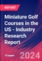 Miniature Golf Courses in the US - Industry Research Report - Product Thumbnail Image