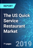 The US Quick Service Restaurant (QSR) Market with Focus on Pizza Market: Size, Trends & Forecasts (2019-2023)- Product Image