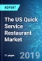 The US Quick Service Restaurant (QSR) Market with Focus on Pizza Market: Size, Trends & Forecasts (2019-2023) - Product Thumbnail Image