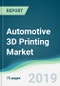 Automotive 3D Printing Market - Forecasts from 2019 to 2024 - Product Thumbnail Image