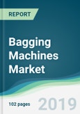 Bagging Machines Market - Forecasts from 2019 to 2024- Product Image