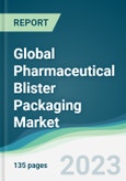 Global Pharmaceutical Blister Packaging Market - Forecasts from 2019 to 2024- Product Image