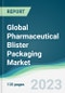 Global Pharmaceutical Blister Packaging Market - Forecasts from 2023 to 2028 - Product Thumbnail Image