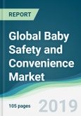 Global Baby Safety and Convenience Market - Forecasts from 2019 to 2024- Product Image