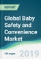 Global Baby Safety and Convenience Market - Forecasts from 2019 to 2024 - Product Thumbnail Image