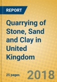 Quarrying of Stone, Sand and Clay in United Kingdom- Product Image