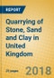 Quarrying of Stone, Sand and Clay in United Kingdom - Product Thumbnail Image