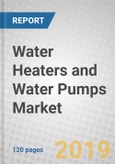 Water Heaters and Water Pumps: Global Markets- Product Image