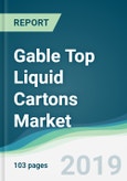 Gable Top Liquid Cartons Market - Forecasts from 2019 to 2024- Product Image