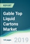Gable Top Liquid Cartons Market - Forecasts from 2019 to 2024 - Product Thumbnail Image