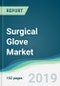 Surgical Glove Market - Forecasts from 2019 to 2024 - Product Thumbnail Image