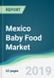 Mexico Baby Food Market - Forecasts from 2019 to 2024 - Product Thumbnail Image